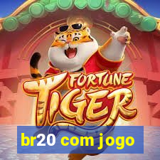 br20 com jogo